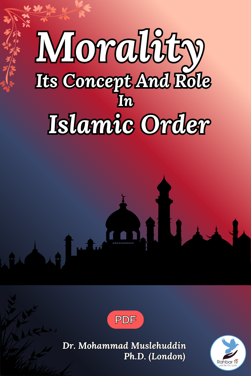 Morality Its Concept And Role In Islamic Order
