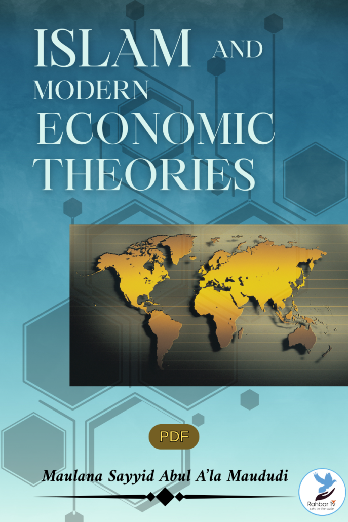 ISLAM AND MODERN ECONOMIC THEORIES
