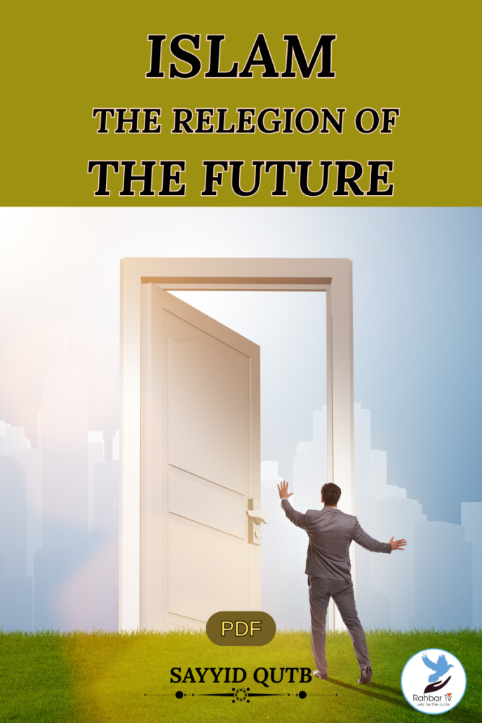 ISLAM THE RELEGION OF THE FUTURE