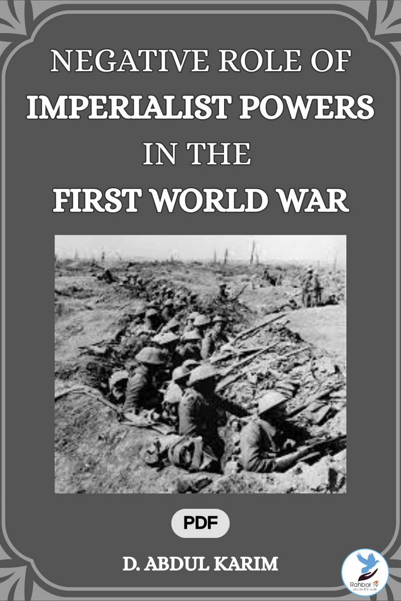 NEGATIVE ROLE OF IMPERIALIST POWERS IN THE FIRST WORLD WAR